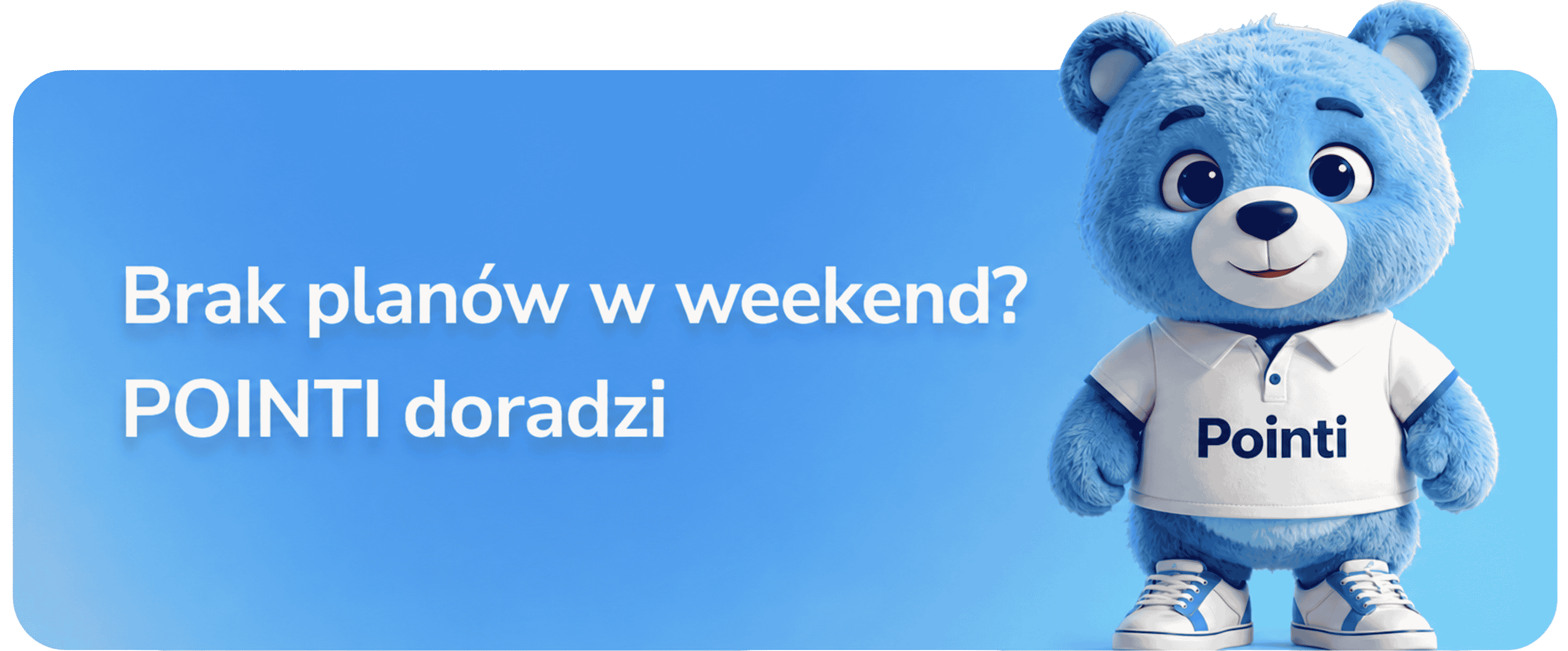 Brak planów weekend? POINTI doradzi
